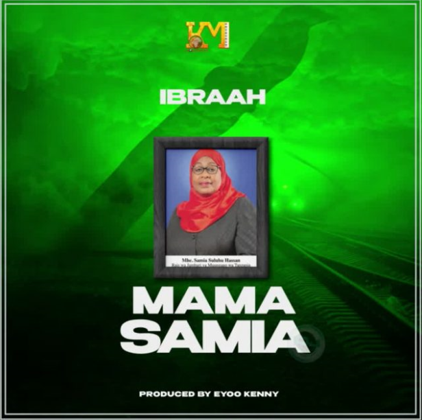Photo of Ibraah – Mama Samia (Audio Song)