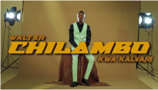 Photo of WATCH: Walter Chilambo – Kwa Kalvari Video