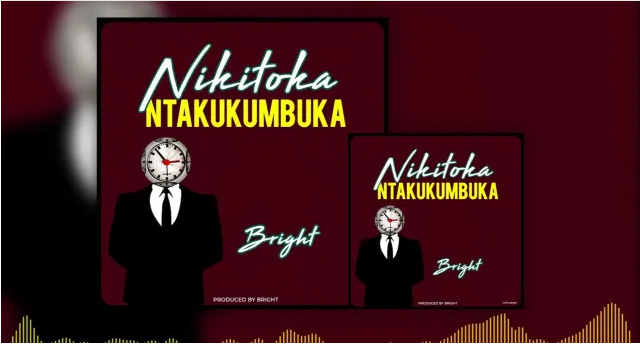Photo of Bright – Nikitoka (Ntakukumbuka)