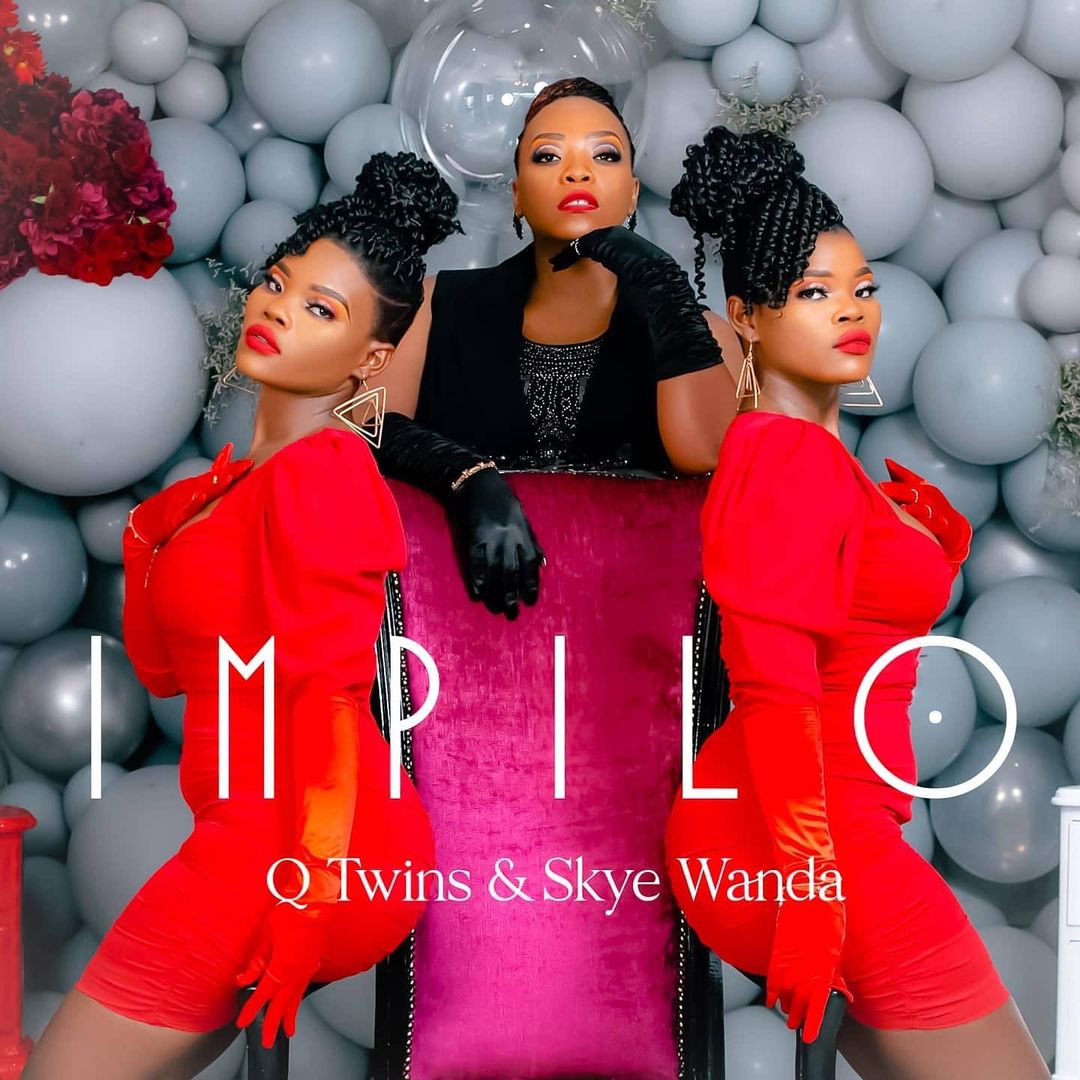 Q Twins and Skye Wanda – Impilo Mp3 Download