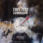 Bando Ft One Six – This Time Tomorrow Mp3 Download