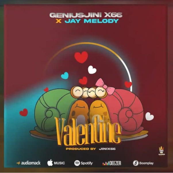 Geniusjini X66 Ft Jay Melody – Valentine Mp3 Download
