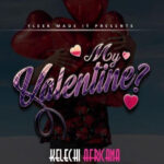 Kelechi Africana - Be My Valentine
