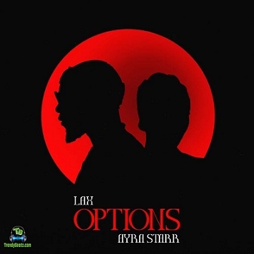 L.A.X Ft Ayra Starr - Options Mp3 Download