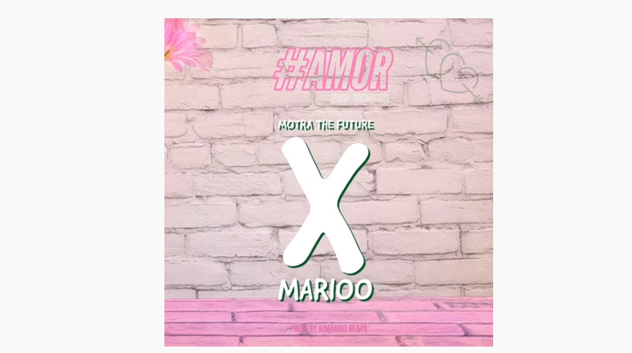 Motra The Future Ft Marioo – Amor (Rap Version)