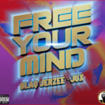 AUDIO Blaq Jerzee Ft Jux - Free Your Mind Mp3 Download
