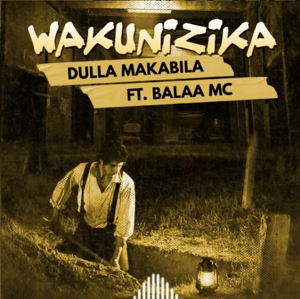 Dulla Makabila Ft Balaa Mc - Wakunizika Mp3 Download