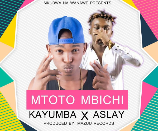 Kayumba Ft Aslay – Mtoto Mbichi Mp3 Download