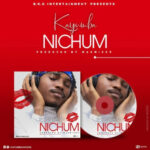 Kayumba – Nichum Mp3 Download