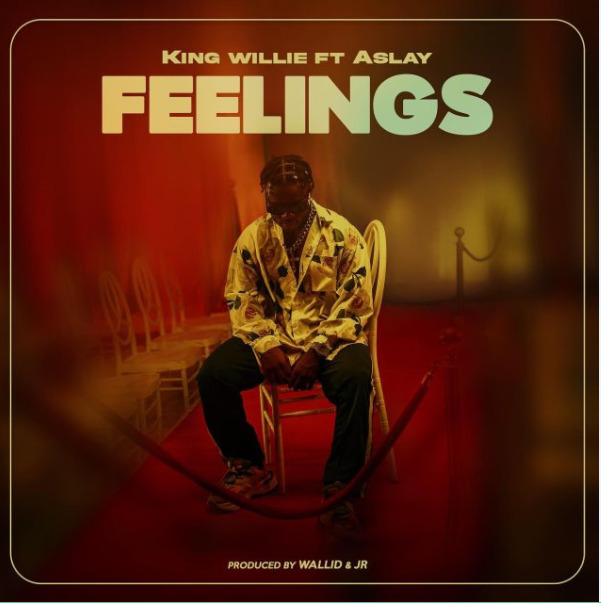 King Willie Ft Aslay – Feeling Mp3 Download