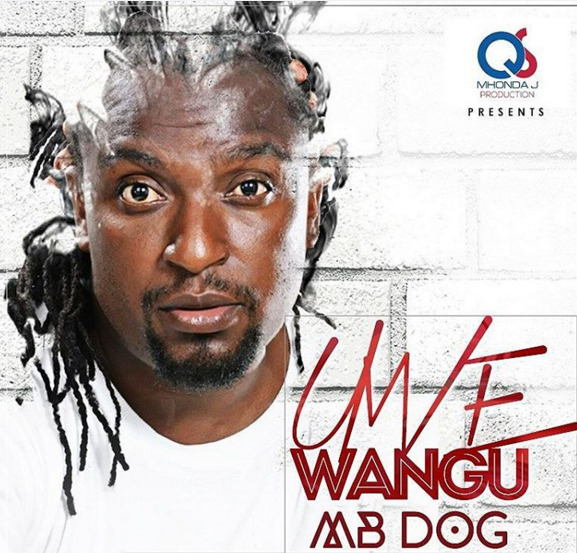 Mb Dogg – Uwe wangu Mp3 Download