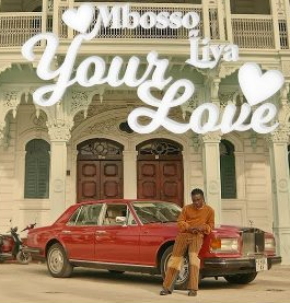 Mbosso Ft Liya - Your Love Mp3 Download