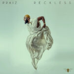 Praiz – Reckless Album