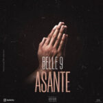 Belle 9 - Asante Mp3 Download