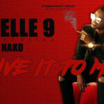 Belle 9 Ft G Nako - Give It to Me Mp3 Download