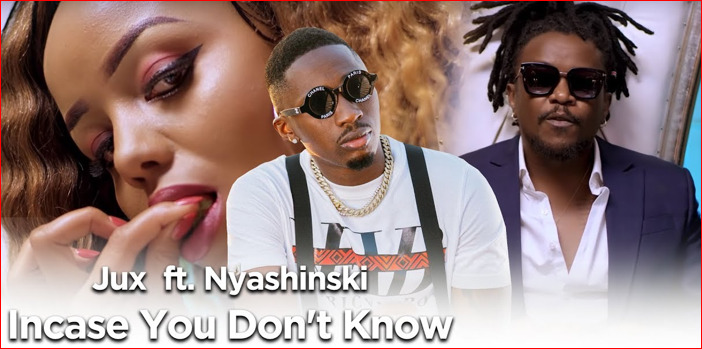 Jux Ft Nyashinski - Incase You Don’t Know Mp3 Download