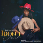 Lady JayDee - I Dont Care Mp3 Download
