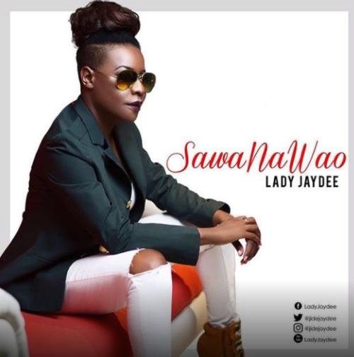 Lady JayDee - Sawa Na Wao Mp3 Download