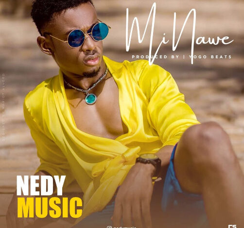 Nedy Music - Mi nawe Mp3 Download