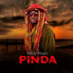Nedy Music - Pinda Mp3 Download