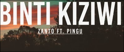 Z Anto Ft Pingu - Binti Kiziwi Mp3 Download