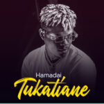 AUDIO Hamadai – Tukatiane Mp3 Download