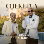 Barnaba Ft Alikiba - Cheketua Download