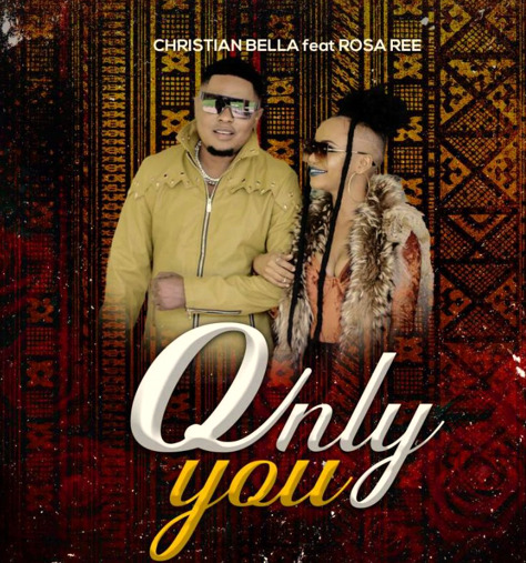 Christian Bella Ft Rosa Ree - Only You Download
