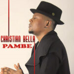 Christian Bella - Pambe Download