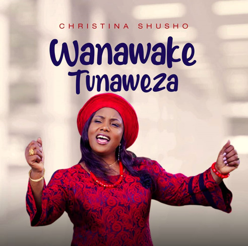 Christina Shusho - Wanawake Tunaweza Mp3 Download