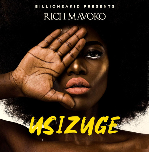 Rich Mavoko - Usizuge Download
