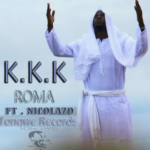 Roma Ft Nicolazo - KKK Mp3 Download