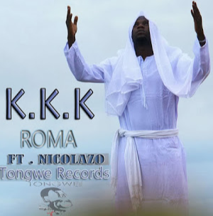 Roma Ft Nicolazo - KKK Mp3 Download