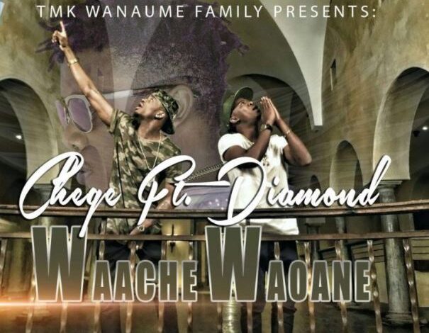 AUDIO Chege Ft Diamond Platnumz – Waache Waoane Mp3 Download