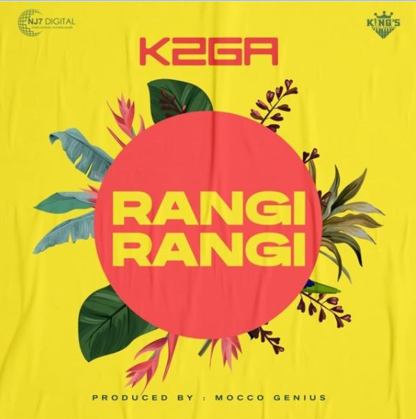 AUDIO K2ga – Rangi Rangi Mp3 Download