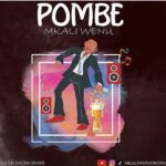 AUDIO Mkali Wenu – Pombe Mp3 Download