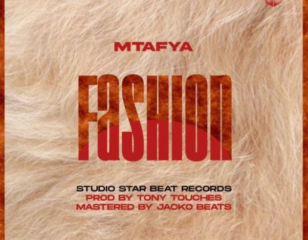 AUDIO Mtafya – Fashion Mp3 Download