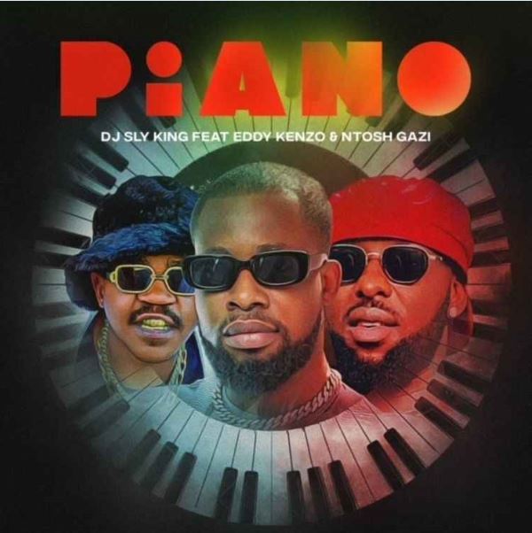 AUDIO Ntosh Gazi Ft DJ Sly King & Eddy Kenzo – Piano Mp3 Download