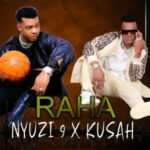 AUDIO Nyuzi 9 Ft Kusah – Raha Mp3 Download