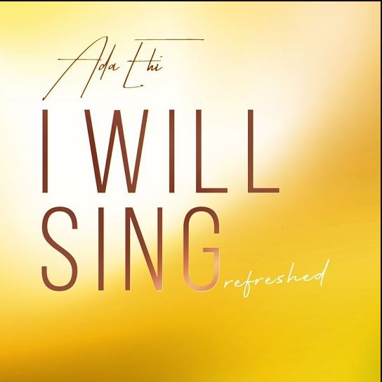 Ada Ehi – I Will Sing