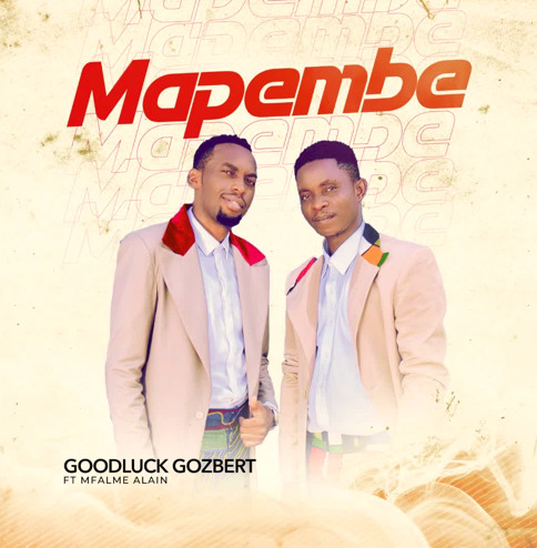 Goodluck Gozbert Ft Mfalme Alain - Mapembe Mp3 Download