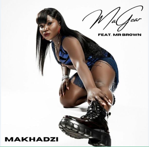 Makhadzi Ft Mr Brown – MaGear Mp3 Download