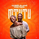 Queen blana Ft Kontawa – Mtutu Mp3 Download