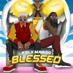 AUDIO KiDi Ft Mavado - Blessed Mp3 Download