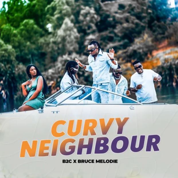 B2C Ft Bruce Melodie – Curvy Neighbour