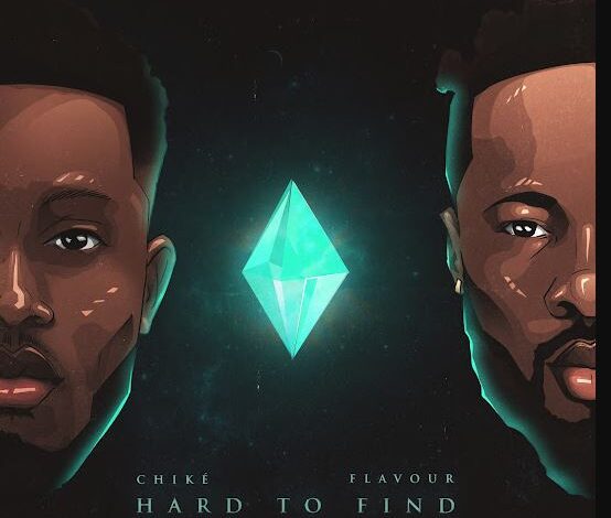 Chike Ft Flavour – Hard To Find