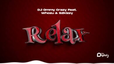 Photo of AUDIO: Dj Ommy Crazy Ft Whozu & S2kizzy – Relax | Mp3 Download
