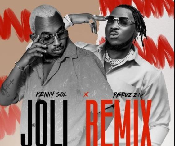 Kenny Sol Ft Peruzzi – Joli Remix