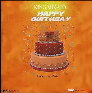 King Mikato – Happy Birthday