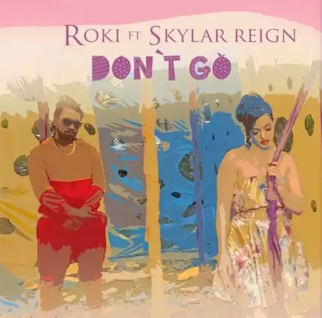 Roki Ft Skyral Reign – Don’t Go